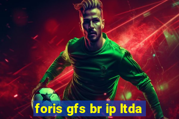 foris gfs br ip ltda